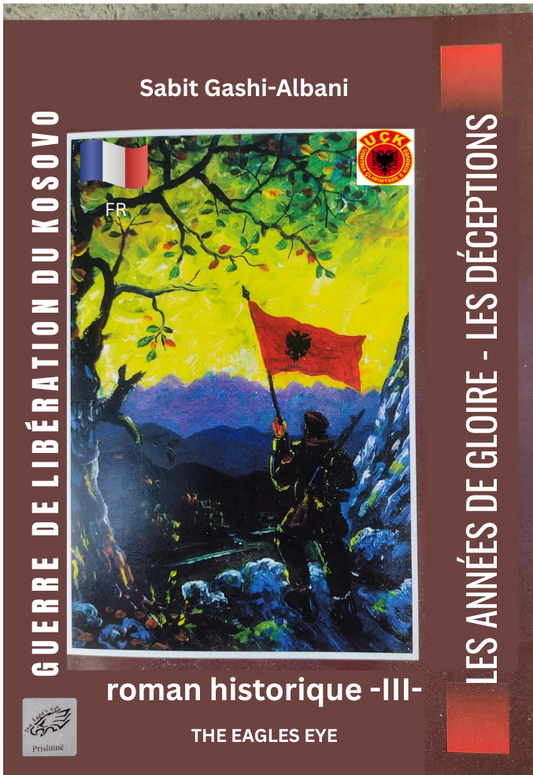 GUERRE DE LIBÉRATION DU KOSOVO – LES ANNÉES DE GLOIRE – LES DÉCEPTIONS III PDF (FR)
